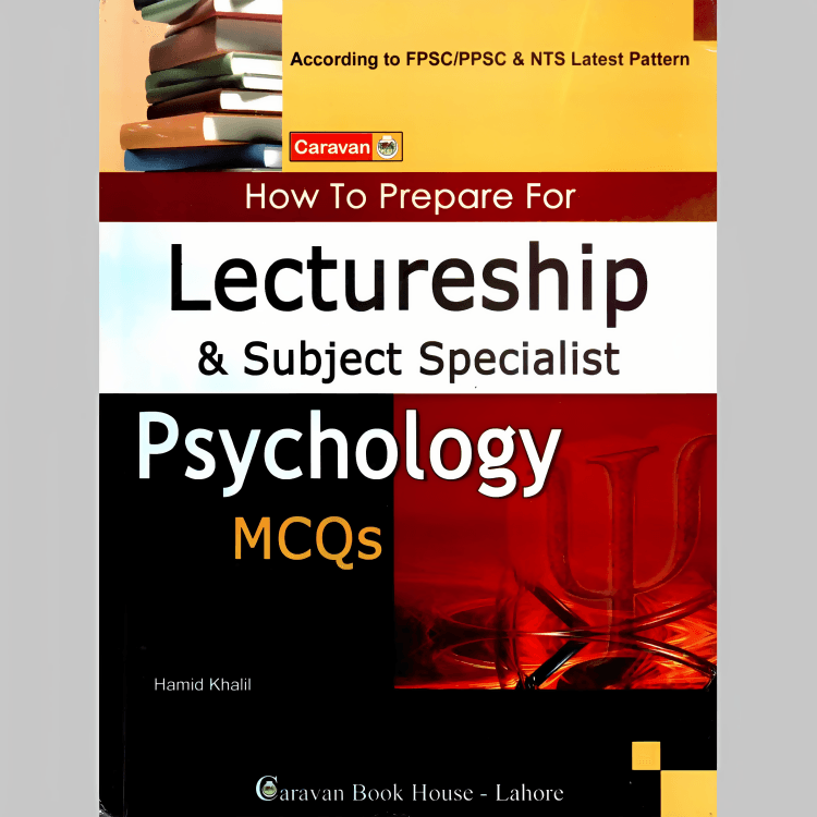 Caravan Book Of Psychology MCQs | By Prof. Hamid Khalil | Guide For Lectureship, Subject Specialist, Post Graduation, GRE, GAT, CSS, PCS, FPSC PPSC & NTS Preparation | New Edition | According to The Latest Pattern | Carvan Book House | - ValueBox