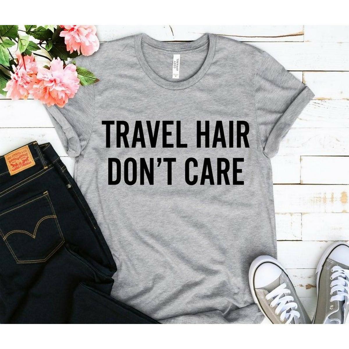 Travel Hair Dont Care Tshirt - Road Trip Tee, Jet Setter, Wanderlust Tee, Streetwear, Messy Hair Dont Care, Gifts for Her - ValueBox