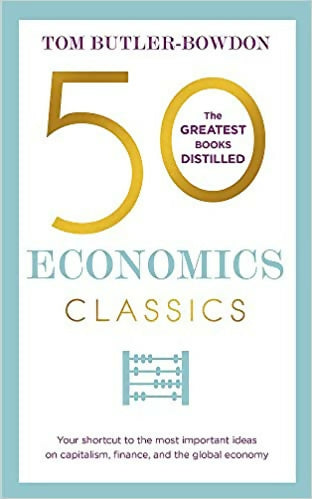 50 Economics Classics: Revised Edition by Tom Butler-Bowdon (Author)