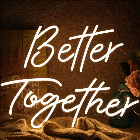 Better together Neon Sign