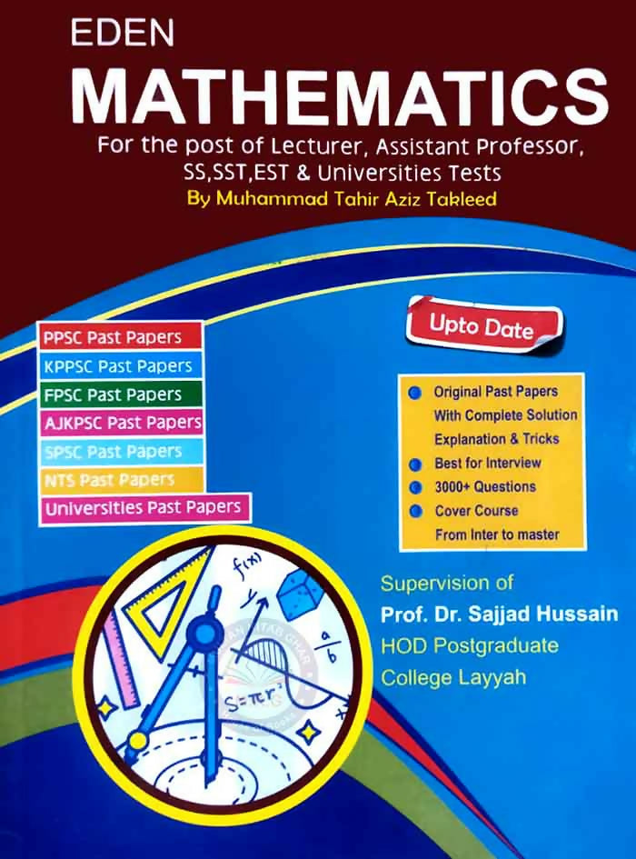 Eden Mathematics for Lecturer,Assistant Professor,SS,SST,EST & Universities,Past Papers Edition 2024