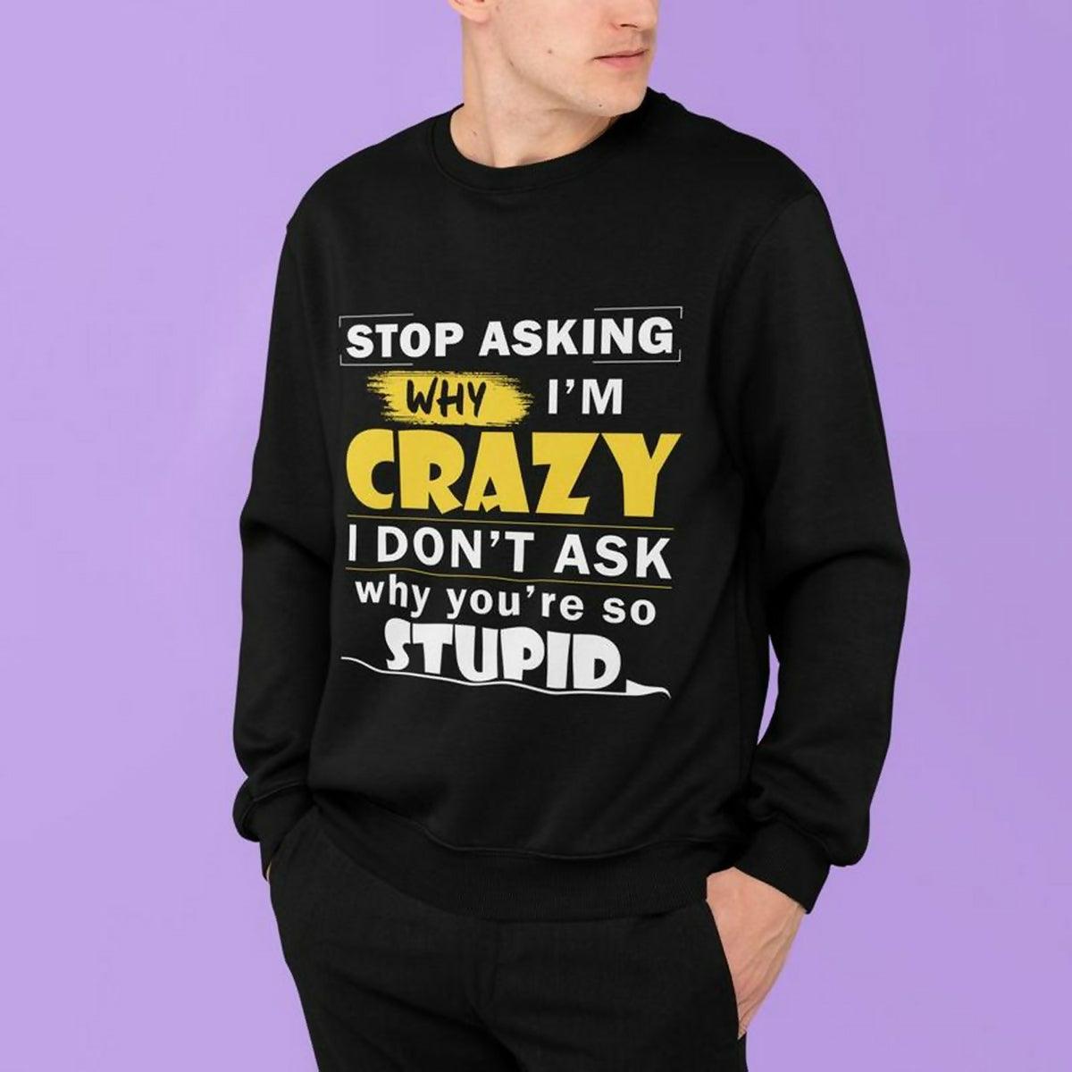 Khanani's Why You're Stupid long sleeves Sweatshirts for men - ValueBox