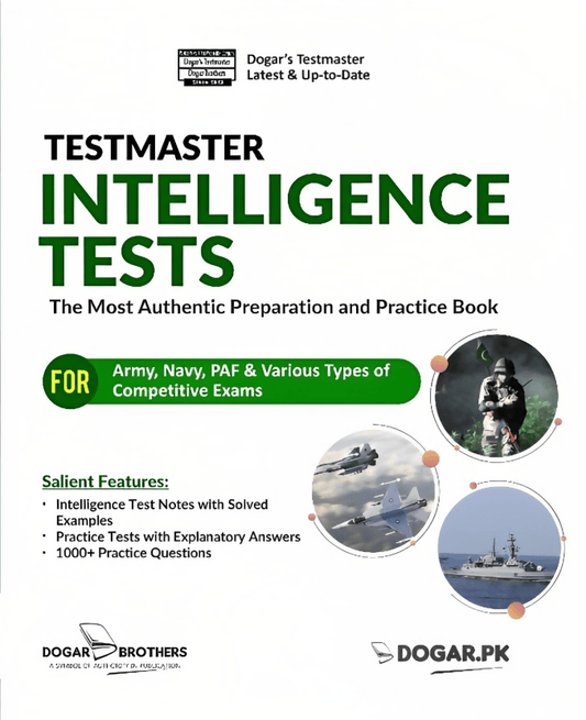 Dogar Brothers Intelligence Tests For Army Navy PAF & All Other Competitive Exams The Most Authentic Preparation And Practice Book 1000 + Practice Questions