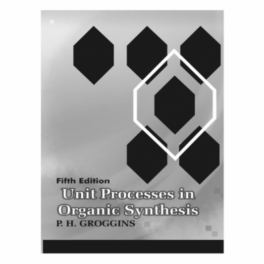 Unit-Processes-in-Organic-Synthesis-Groggins.-5th-470x470-1