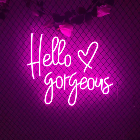 Hello Gorgeous- LED Neon Sign