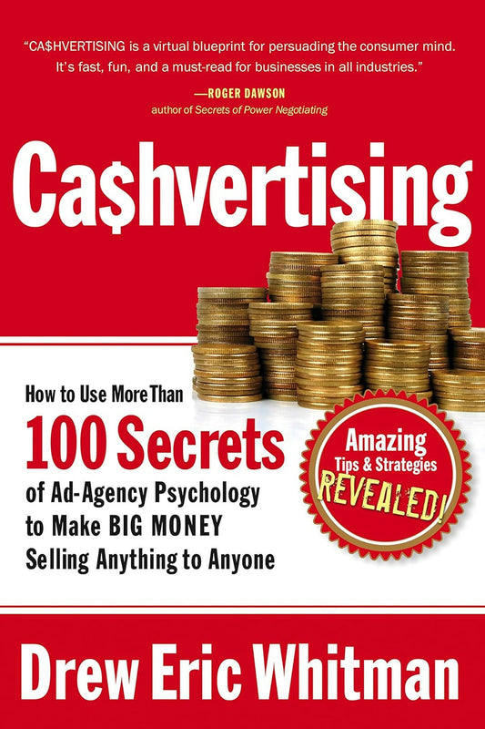 Cashvertising_How_to_Use_More_Than_100_Secrets_of_Ad-Agency_Psychology_to_Make_BIG_MONEY_Selling_Anything_to_Anyone