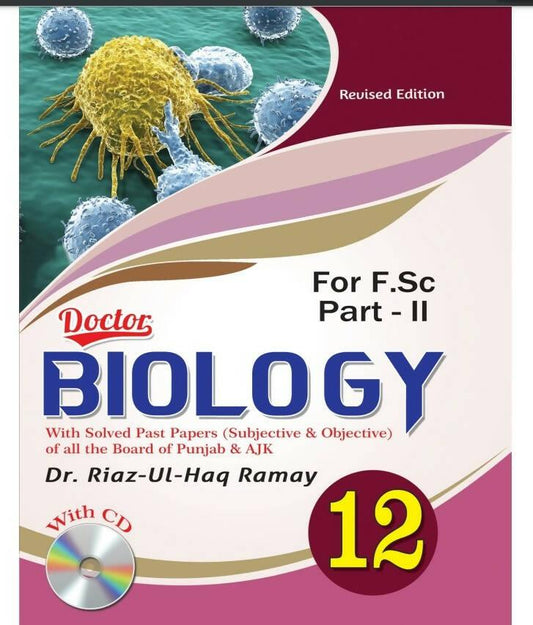 Doctor Biology FSc Part-II With Solved Past Papers Subjectives + Objectives Dr Riaz Ul Haq Ramay NEW BOOKS N BOOKS