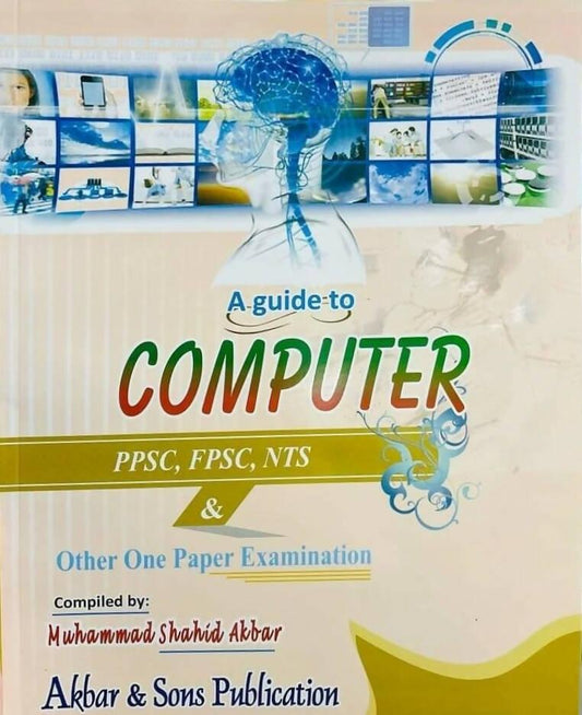 A Guide To Computer PPSC FPSC NTS & Other One Paper Examination 3rd Edition