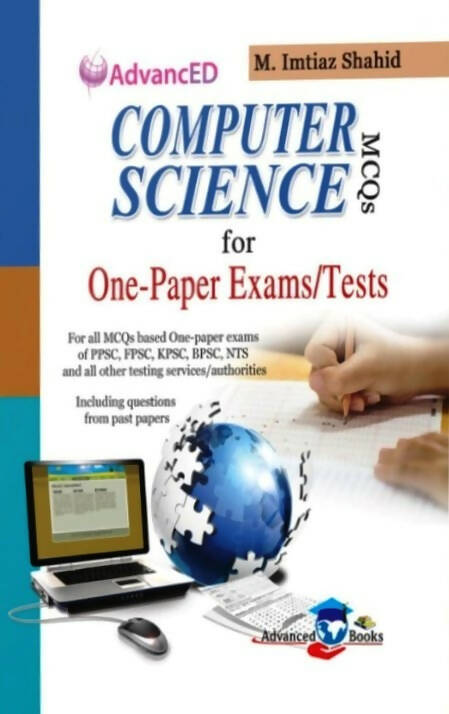 Advanced Computer Science MCQs Muhammad Imtiaz Shahid For All PPSC FPSC SPSC KPSC BPSC LECTURESHIP CSS PCS PMS NTS ENTRY TEST ONE PAPER ADVANCED PUBLISHER New books n books