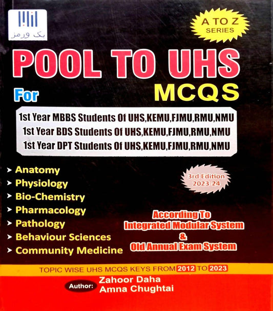 A To Z Series Pool To UHS MCQs 1st Year MBBS BDS DPT Students Of UHS KEMU FJMU RMU NMU According to integrated Modular System & Old Annual Exams System 3rd Edition 2023-24 NEW BOOKS N BOOKS