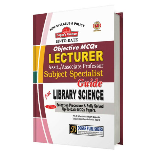 Dogar Unique Objective MCQs Lecturer Assistant,Associate Professor,Subject Specialist Guide for Library Science Plus Selection Procedure & Fully Solved up to Date MCQs Papers dogar publishers latest edition new syllabus NEW BOOKS N BOOKS