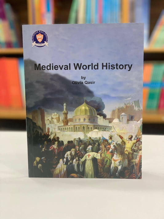 MEDIEVAL WORLD HISTORY BY OLIVIA QASIR BLOOMFIELD SCHOOL - ValueBox