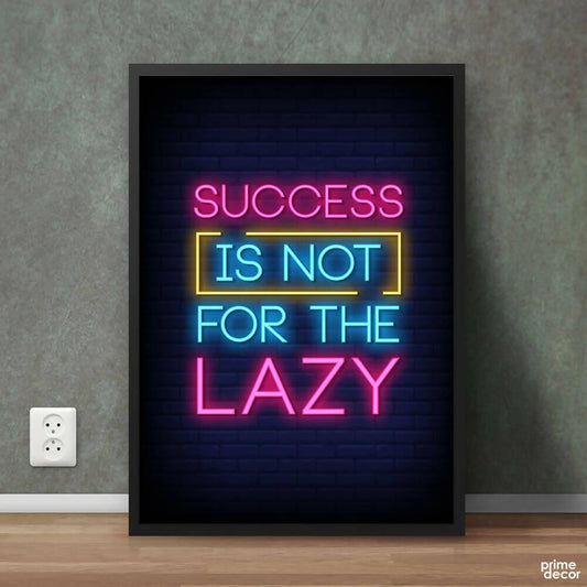 Success Is Not For The Lazy Neon Typography | Motivational Poster Wall Art - ValueBox