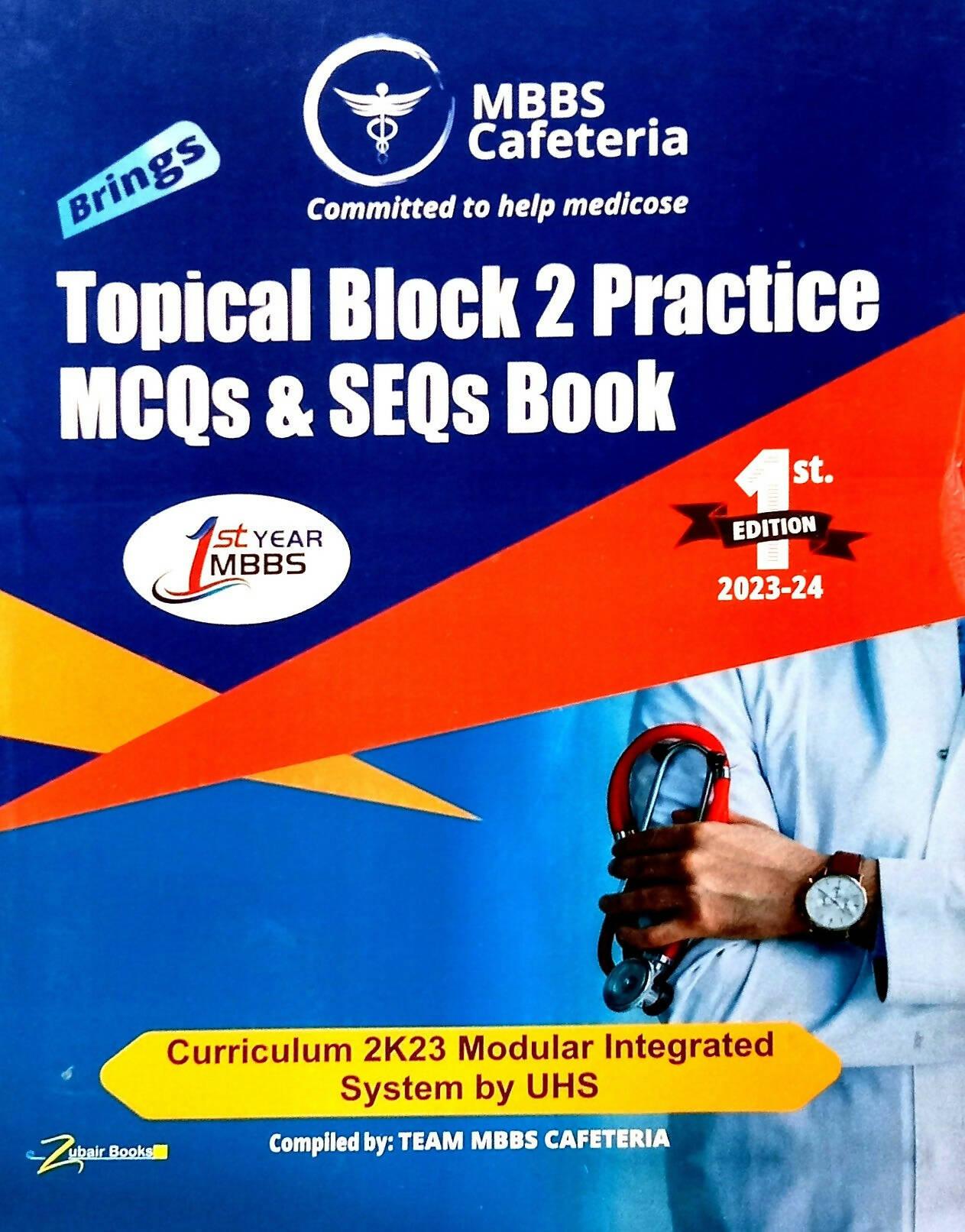 MBBS CAFETARIA 1ST YEAR MBBS TOPICAL BLOCK 2 PRACTICE MCQS & SEQS BOOK - ValueBox