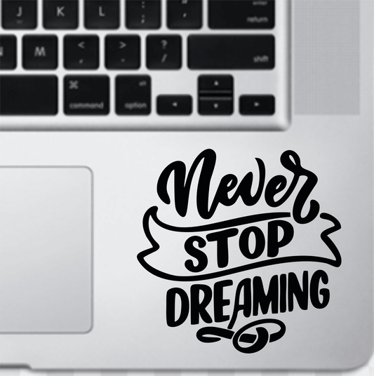 Never Stop Dreaming Quote Laptop Sticker for Girls and Boys Decal New Design, Laptop Accessories, Laptop Decoration, Car Stickers, Wall Stickers High Quality Vinyl Stickers by Sticker Studio - ValueBox