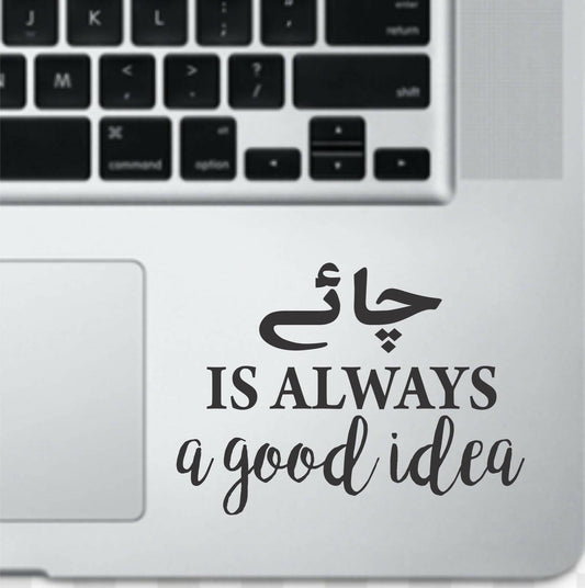 Chaye is always a good Idea Laptop Sticker Decal, Laptop Motivational Stickers, Car Stickers, Wall Stickers High Quality Vinyl Stickers by Sticker Studio