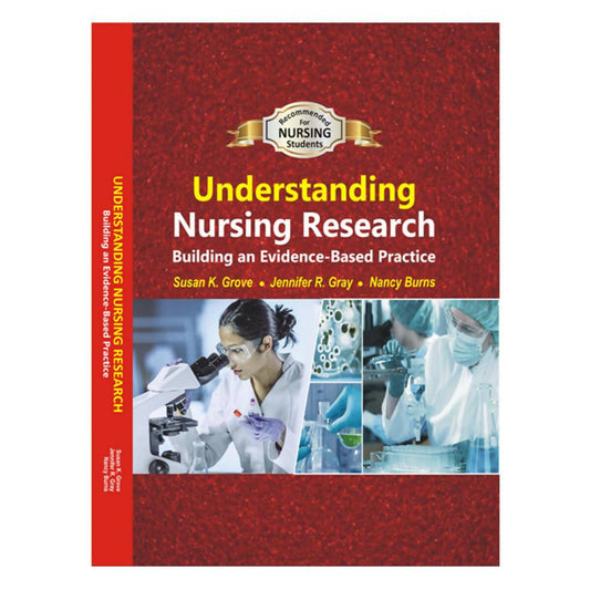 Understanding Nursing Research 8th Building an Evidence-Based Practice Authors: Susan Grove Jennifer Gray Nancy Burns - ValueBox
