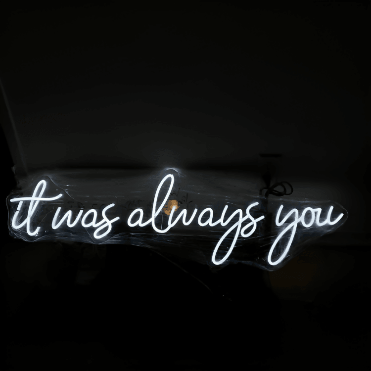 It Was Always You Neon Sign Board Glow Neon Light Wall Signboards Led Sign Boards for Shop Restaurant Room Decoration - ValueBox