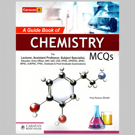 Caravan Guide Book Of Chemistry MCQs | By Prof. Haq Nawaz Bhatti | Guide For Lectureship / Lecturer, Subject Specialist, Post Graduation, GRE, GAT, CSS, PCS, FPSC PPSC & NTS | New Edition | According to The Latest Pattern | Carvan Book House - ValueBox