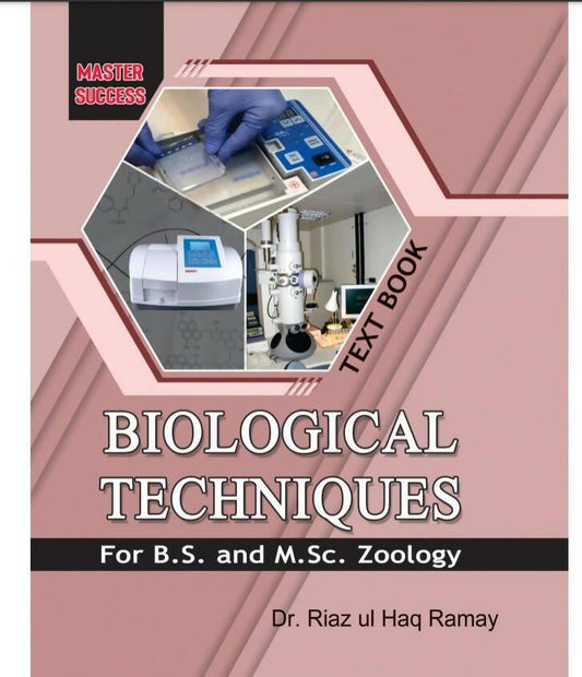 Master Success Series Text Book Biological Techniques For BS MSc Zoology Dr Riaz Ul Haq Ramay NEW BOOKS N BOOKS