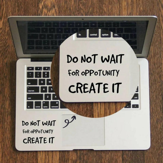 Do not wait for Opportunity Create it Laptop Sticker Decal, Car Stickers, Wall Stickers High Quality Vinyl Stickers by Sticker Studio