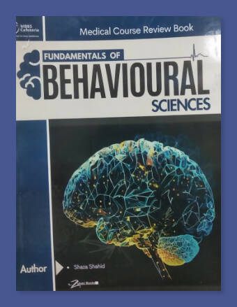 MBBS Cafeteria Fundamentals Of Behavioural Science Medical Course Review Book BY Shaza Shahid MBBS Cafeteria NEW BOOKS N BOOKS
