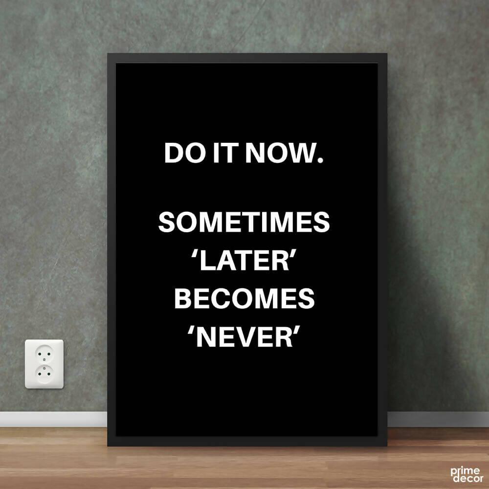 Do It Now | Motivational Poster Wall Art - ValueBox