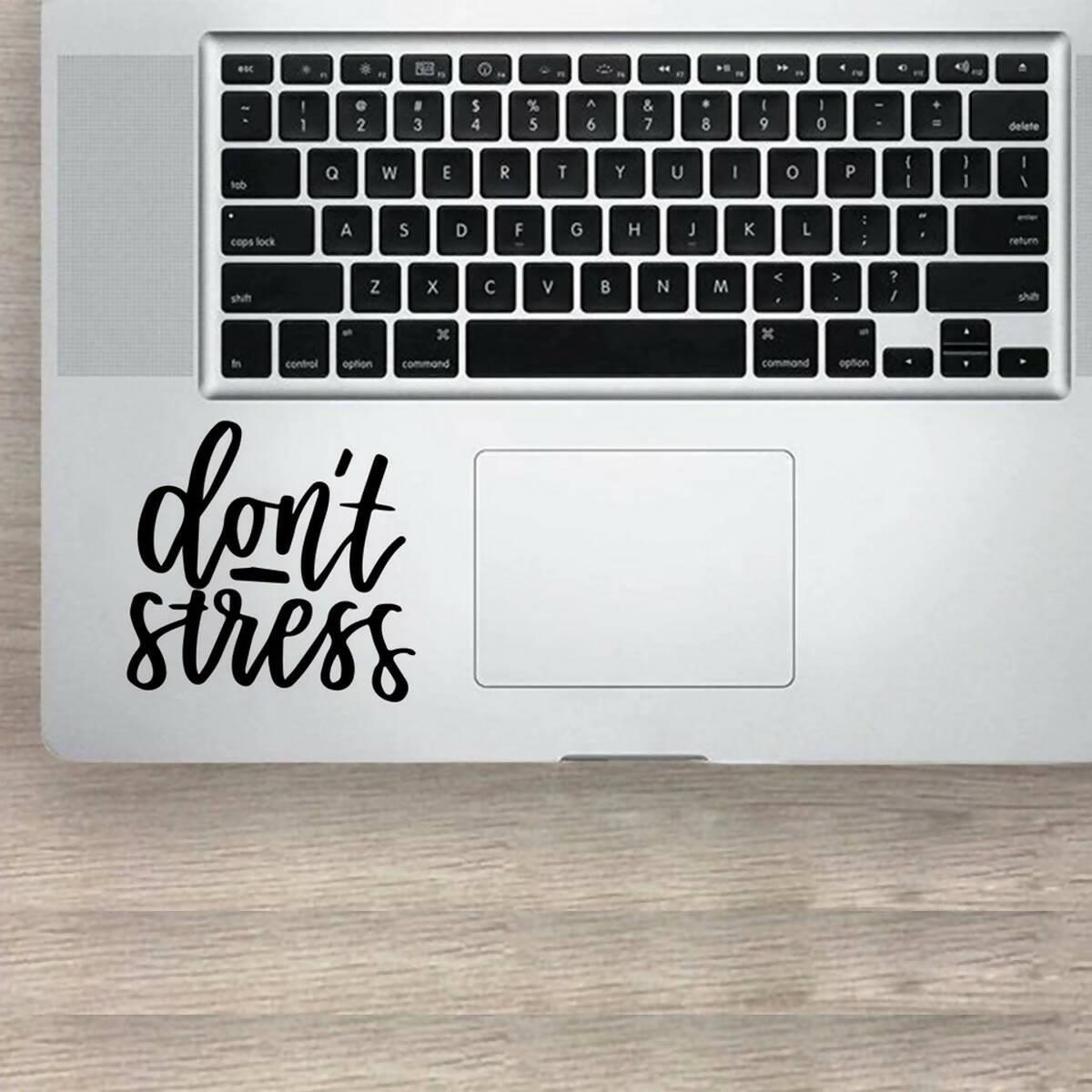 Don't Stress Motivational Laptop Sticker Decal New Design, Car Stickers, Wall Stickers High Quality Vinyl Stickers by Sticker Studio - ValueBox