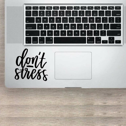 Don't Stress Motivational Laptop Sticker Decal New Design, Car Stickers, Wall Stickers High Quality Vinyl Stickers by Sticker Studio