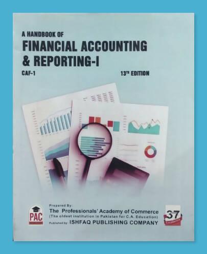 A Handbook Of Financial Accounting &amp; Reporting 1 CAF1 13h Edition ISHFAQ Publishing Company NEW BOOKS N BOOKS