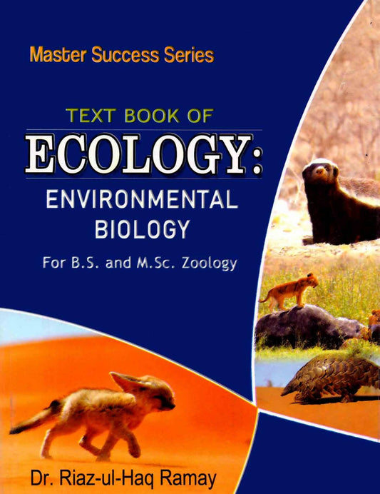 Master Success Series Text Book Of Ecology Environmental Biology For BS MSc Zoology Dr Riaz Ul Haq Ramay NEW BOOKS N BOOKS
