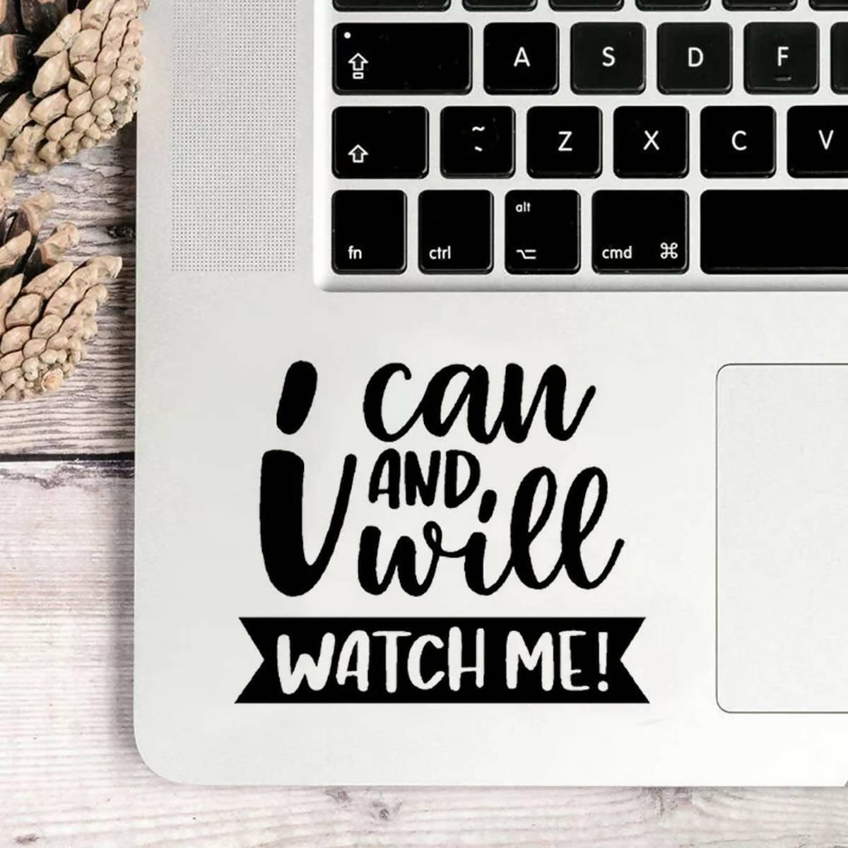 I Can and I Will Watch Me Motivational Laptop Sticker for Girls and Boys Decal New Design, Car Stickers, Wall Stickers High Quality Vinyl Stickers by Sticker Studio