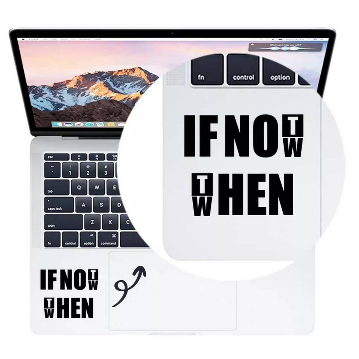 If Not Now Then When Laptop Sticker Decal, Car Stickers, Wall Stickers High Quality Vinyl Stickers by Sticker Studio - ValueBox