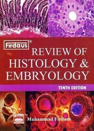 Firdaus Review of Histology and Embryology 10th Edition