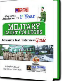 Dogar's Guide Book For Admission in Military Cadet Colleges in 1st Year After Matric Admissions Test & Interview Guide By Major Malik Asif | Published By Dogar Unique Publishers NEW BOOKS N BOOKS