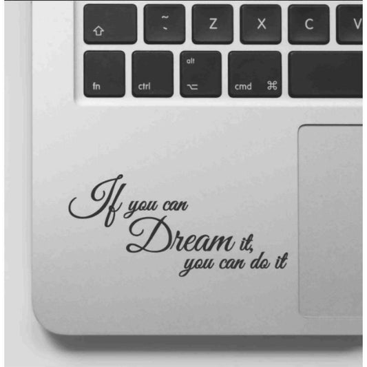 Laptop Motivational Quote Stickers for Girls and Boys, If you Can Dream it You Can Do It, High Quality Vinyl Stickers by Sticker Studio - ValueBox