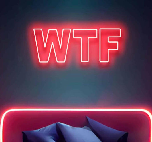 WTF* Neon Sign