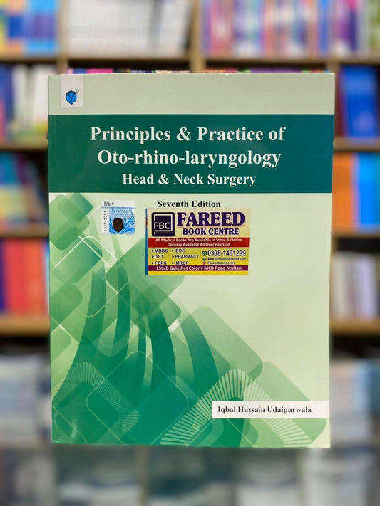 PRINCIPLES & PRACTICE OF OTO-RHINO-LARYNGOLOGY HEAD & NECK SURGERY BY IQBAL HUSSAIN UDAIPURWALA - ValueBox