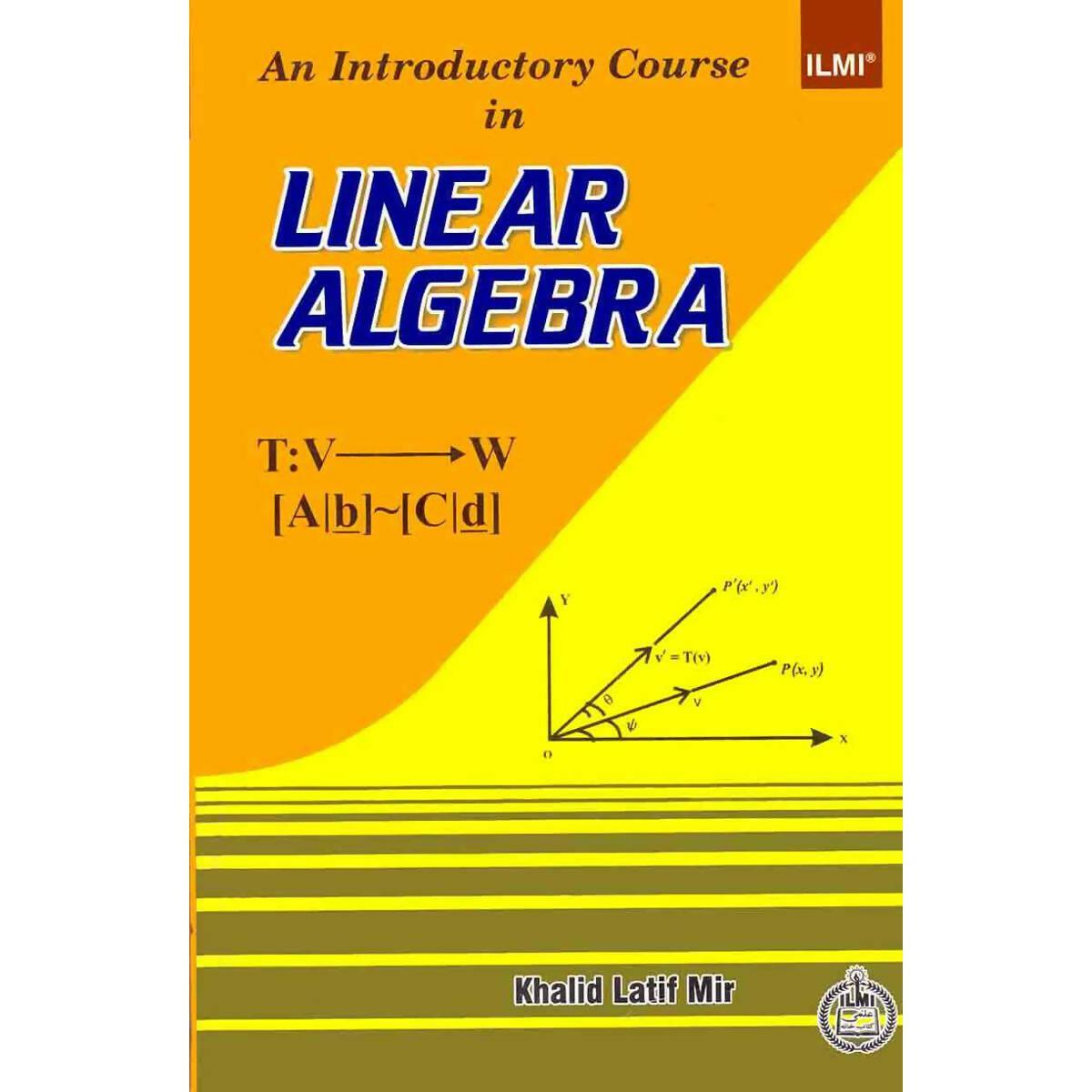 An Introductory Course In Linear Algebra Book By Khalid Latif Mir - ValueBox