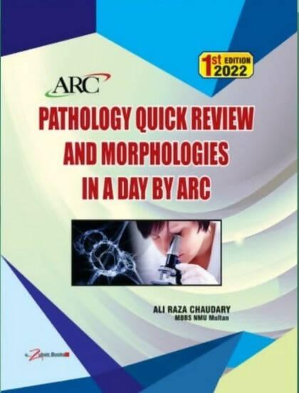 PATHOLOGY QUICK REVIEW AND MORPHOLOGIES IN A DAY BY ALI RAZA CHAUDARY ARC - ValueBox