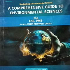 A Comprehensive Guide To Environmental Science M Akram , Saima Saleh Navigating Environmental Futures FOR CSS,PMS,PCS And All Other Relevant Exams NEW BOOKS N BOOKS - ValueBox