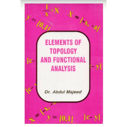 Elements of Topology And Functional Analysis By Dr Abdul Majeed