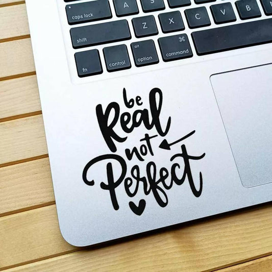 Be Real Not Perfect Motivational Quote Vinyl Decal Laptop Sticker for Boys and Girls, Bike Stickers, Car Bumper Stickers by Sticker Studio