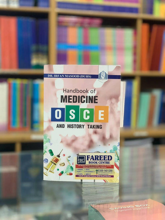 Handbook of Medicine Osce and History Taking 2nd Edition by Dr Irfan Masood.