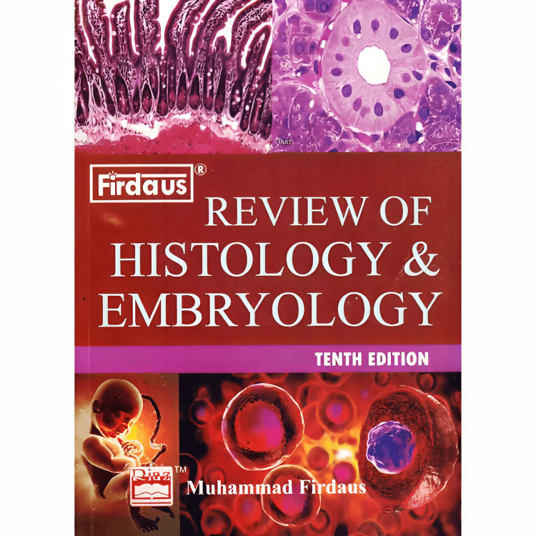 Firdaus Review of Histology and Embryology 10th Edition