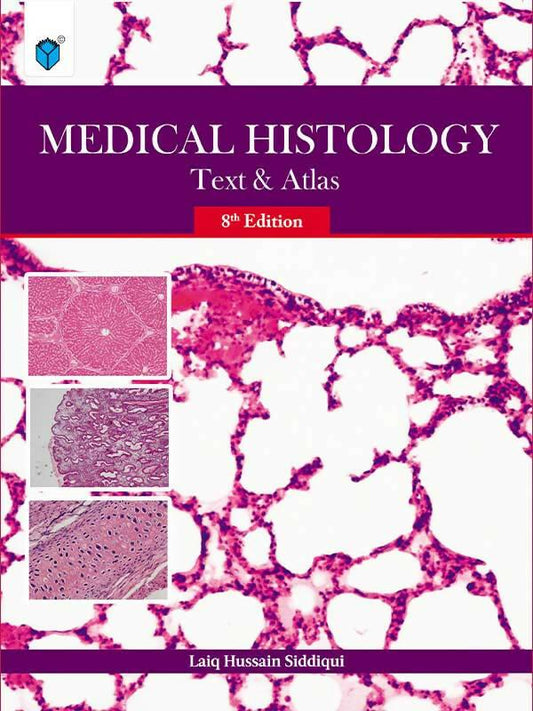 MEDICAL HISTOLOGY TEXT AND ATLAS BY LAIQ HUSSAIN SIDDIQUI - ValueBox