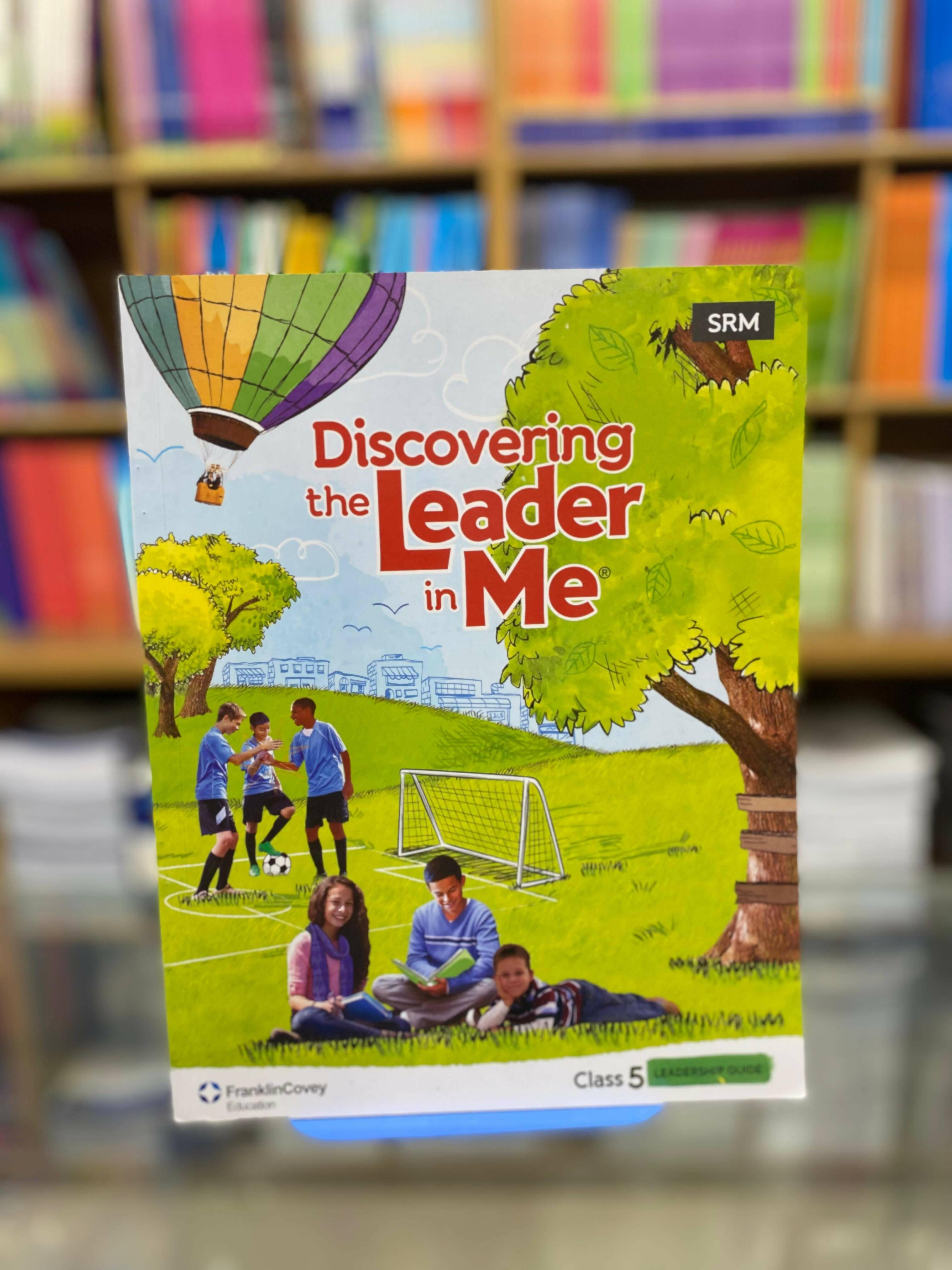DISCOVERING THE LEADER IN ME - CLASS 5 - ValueBox