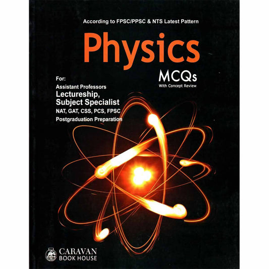 Caravan Physics MCQs With Concept Review Book By Prof. Abd Ur Rauf For Lectureship, Subject Specialist, GRE, GAT, CSS, PCS, FPSC,