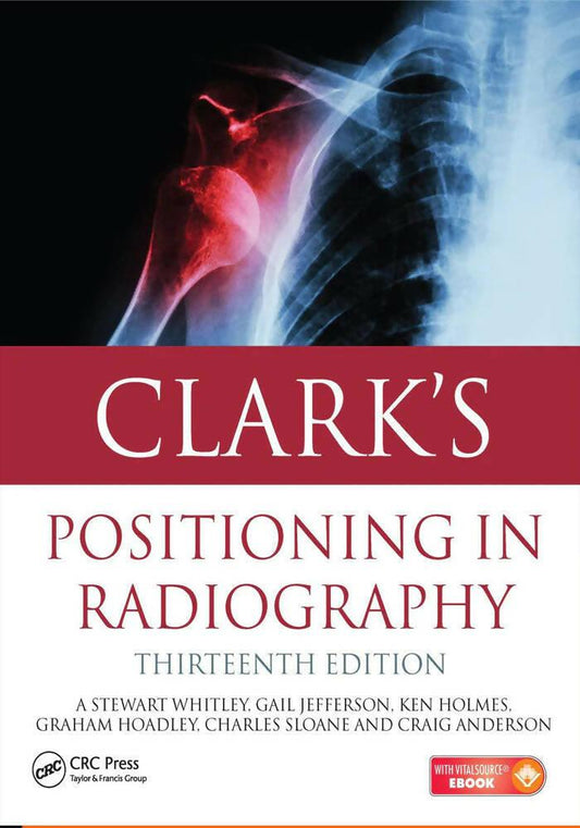 Clarks Positioning In Radiography 13th Edition - ValueBox