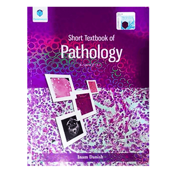 Short Textbook Of Pathology By Inam Danish 2nd Edition - ORIGINAL